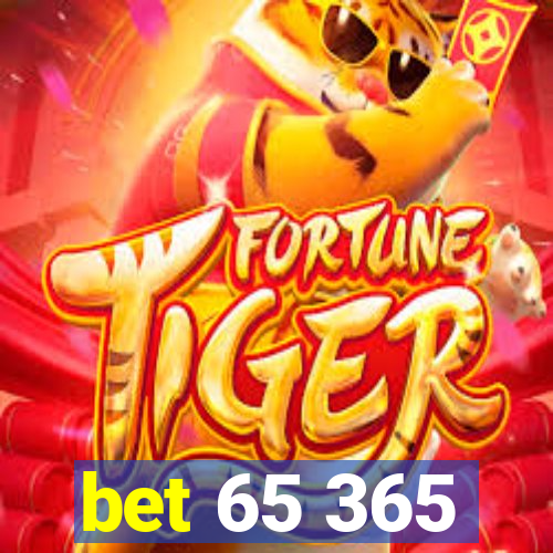 bet 65 365